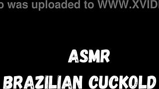 asmr brazilian cuckold makes me feel so emotional
