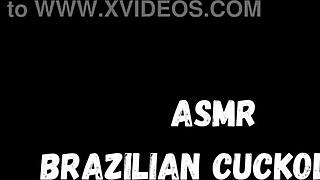 asmr brazilian cuckold makes me feel so emotional