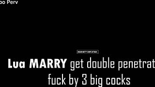 Lua Marry First Dp Bbc Double Penetration Dirty Talk