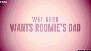 Wet nerd craves roommate's dad!