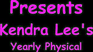Kendra Lee's Yearly Physical Exam!