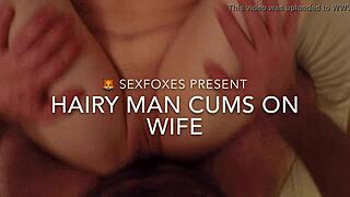 Hairy man cums on wife