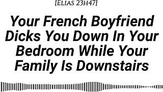 your french boyfriend fucks you hard downstairs while family sleeps creampie quiet
