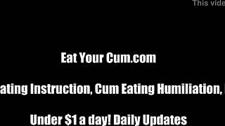 Time to swallow your own cum under femdom CEI instructions this session