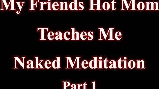 my friends hot mom teaches naked meditation part 1 with deliah grace
